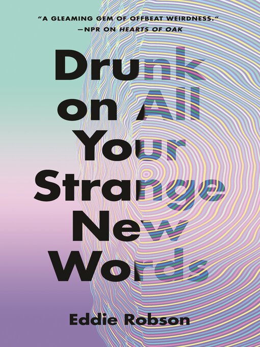 Title details for Drunk on All Your Strange New Words by Eddie Robson - Available